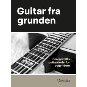 Guitar fra grunden - Sren Reiffs guitarskole for begyndere