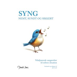 Syng Nemt, Sundt og Sikkert Velafprvede sangvelser til enhver situation