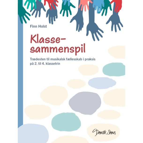 Klassesammenspil - Trdesten til musikalske fllesskaber i praksis p 2. til 4. klassetrin