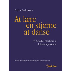 At lre en stjerne at danse 65 melodier til tekster af Johannes Johansen