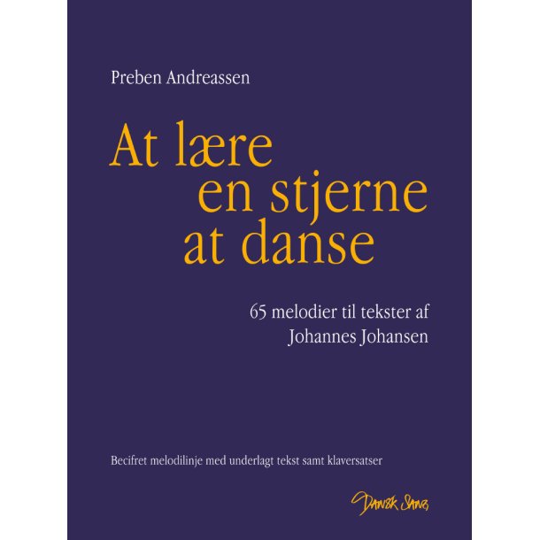 At lre en stjerne at danse 65 melodier til tekster af Johannes Johansen