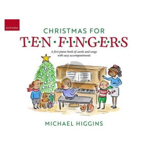 Christmas for Ten Fingers : A first piano book of easy carols and songs with easy accompaniments
