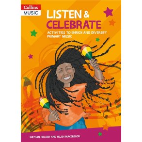 Collins Primary Music - Listen & Celebrate : Activities to enrich and diversify primary music