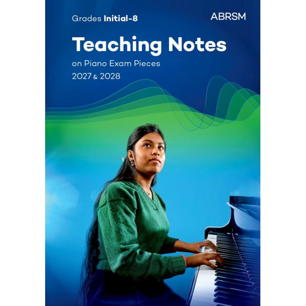 Teaching Notes On Piano Exam Pieces 2027 &amp; 2028