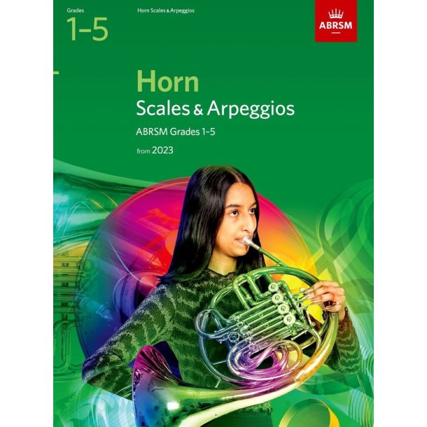 Scales and Arpeggios for Horn, Grades 1-5 : from 2023