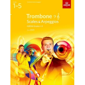 Scales and Arpeggios for Trombone, Grades 1-5 : from 2023