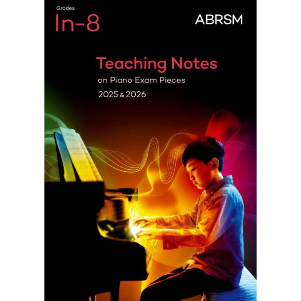 Teaching Notes on Piano Exam Pieces 2025 & 2026 : Grades Initial to 8