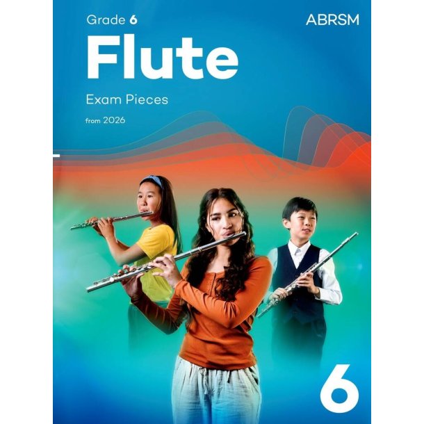 Flute Exam Pieces from 2026, ABRSM Grade 6 : Selected from the syllabus from 2026. Flute Part & Piano Accompaniment