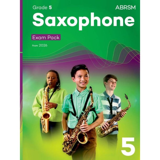 Saxophone Exam Pack from 2026, ABRSM Grade 5 : Selected from the syllabus from 2026. Saxophone Part, Piano Accompaniments, Scales & Sight-Reading