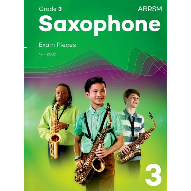 Saxophone Exam Pieces from 2026, ABRSM Grade 3 : Selected from the syllabus from 2026. Saxophone Part & Piano Accompaniments