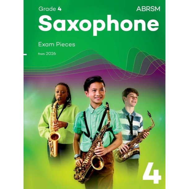 Saxophone Exam Pieces from 2026, ABRSM Grade 4 : Selected from the syllabus from 2026. Saxophone Part & Piano Accompaniments