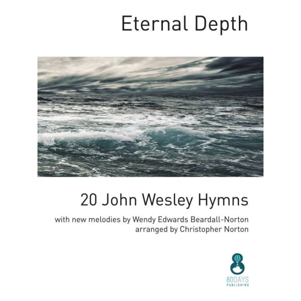 Eternal Depth 20 Wesley Hymns