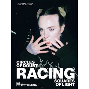 Racing - Circles of doubt, squares of light - M, Fryd Frydendahl