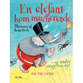 En elefant kom marcherende - og andre sange om dyr - en flebog