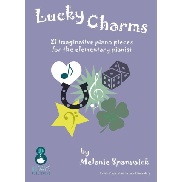 Lucky Charms : 21 imaginative piano pieces for the elementary pianist