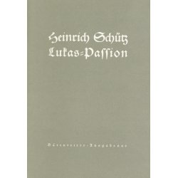 Lukas-Passion - Sch&uuml;tz, Heinrich