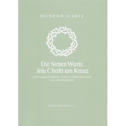 Die sieben Worte Jesu Christi am Kreuz (The Seven Last Words of Christ) - Sch&uuml;tz, Heinrich