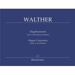 Organ Concertos based on old Masters - Walther, Johann Gottfried