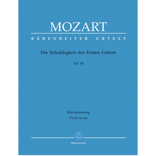 Die Schuldigkeit des Ersten Gebots - Mozart, Wolfgang Amadeus