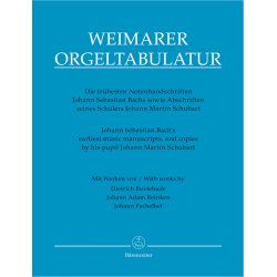 Weimarer Orgeltabulatur. Die fr&uuml;hesten Notenhandschriften Johann Sebastian Bachs sowie Abschriften seines Sch&uuml;lers Johann Martin Schubart (&Uuml;bertragung) - Bach, Johann Sebastian