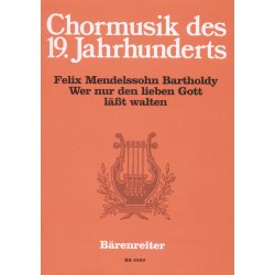 Wer nur den lieben Gott l&auml;&szlig;t walten - Mendelssohn Bartholdy, Felix