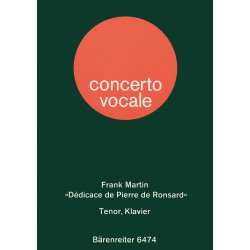 D&eacute;dicace de Pierre de Ronsard pour t&eacute;nor et piano - Martin, Frank