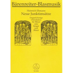 Neue Junktims&auml;tze zu bekannten Chors&auml;tzen vornehmlich des 17. Jahrhunderts mit Hinweisen auf 4stimmige Chorals&auml;tze im EG - Ehmann, Heinrich