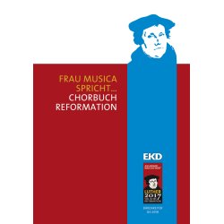 Frau Musica spricht... Chorbuch Reformation - 