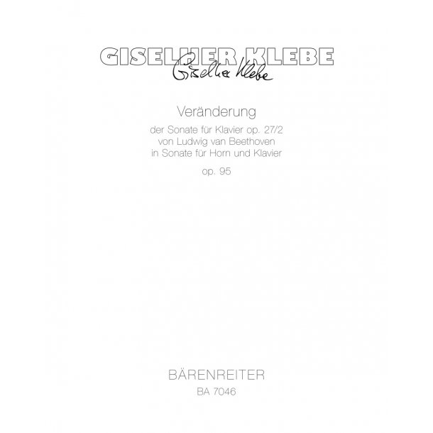 Ver&auml;nderung der Sonate f&uuml;r Klavier op. 27/2 von Ludwig van Beethoven in eine Sonate - Klebe, Giselher