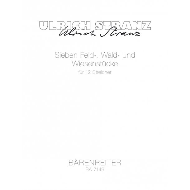 Sieben Feld-, Wald- und Wiesenst&uuml;cke - Stranz, Ulrich