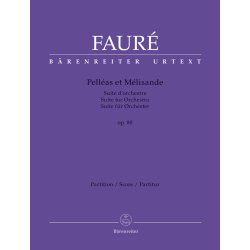 Pell&eacute;as et M&eacute;lisande - Faur&eacute;, Gabriel