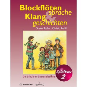 Blockflötensprache und Klanggeschichten. Spielbuch - Rothe, Gisela / Rahlf, Christa