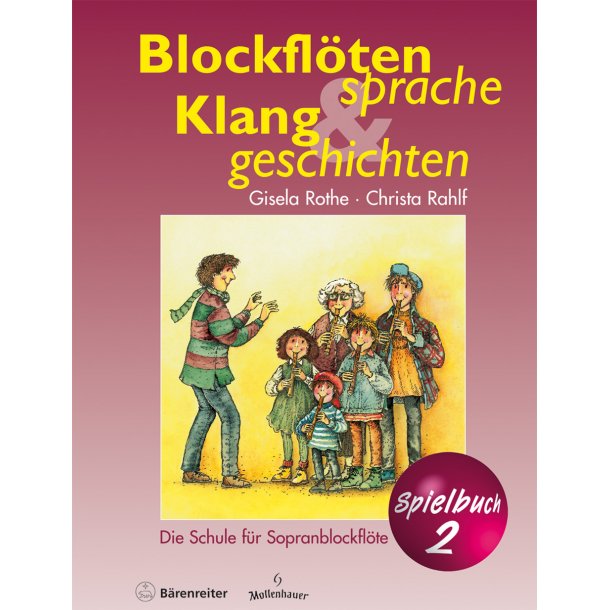 Blockfl&ouml;tensprache und Klanggeschichten. Spielbuch - Rothe, Gisela / Rahlf, Christa