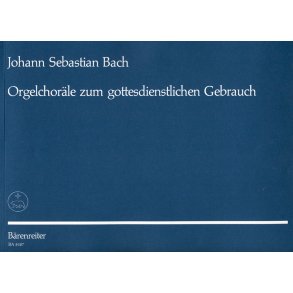 Orgelchoräle zum gottesdienstlichen Gebrauch - Bach, Johann Sebastian