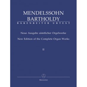 New Edition of the Complete Organ Works - Mendelssohn Bartholdy, Felix