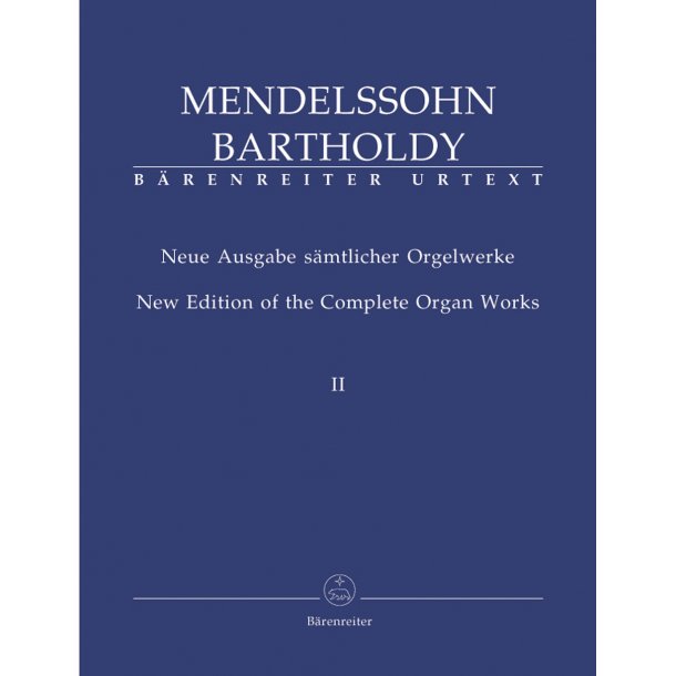 New Edition of the Complete Organ Works - Mendelssohn Bartholdy, Felix