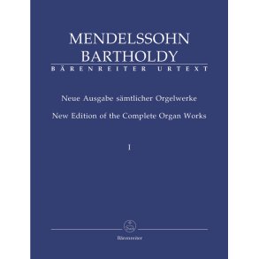 New Edition of the Complete Organ Works - Mendelssohn Bartholdy, Felix