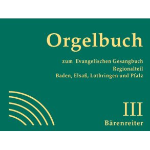 Orgelbuch zum Evangelischen Gesangbuch. Regionalteil Baden, Elsaß, Lothringen und Pfalz - 