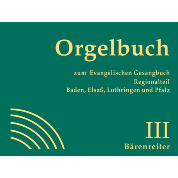 Orgelbuch zum Evangelischen Gesangbuch. Regionalteil Baden, Elsa&szlig;, Lothringen und Pfalz - 
