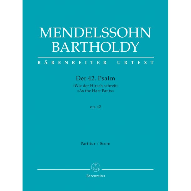 Der 42. Psalm "Wie der Hirsch schreit" (Psalm 42 "As the Hart Pants") - Mendelssohn Bartholdy, Felix