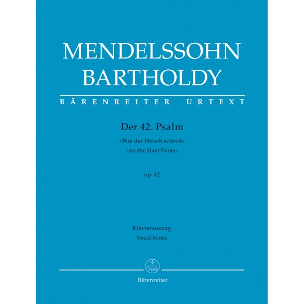 Der 42. Psalm "Wie der Hirsch schreit" (Psalm 42 "As the Hart Pants") - Mendelssohn Bartholdy, Felix