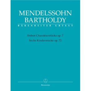 Seven Character Pieces op. 7 / Six Children's Pieces op. 72 - Mendelssohn Bartholdy, Felix