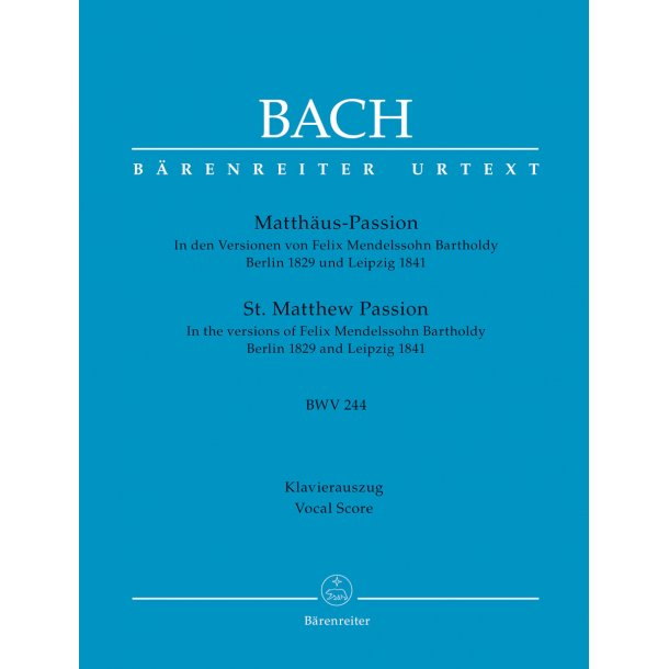 St Matthew Passion - Bach, Johann Sebastian / Mendelssohn Bartholdy, Felix