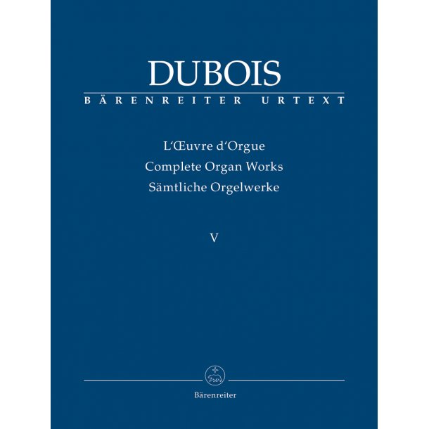 His Last Organ Works - Dubois, Th&eacute;odore