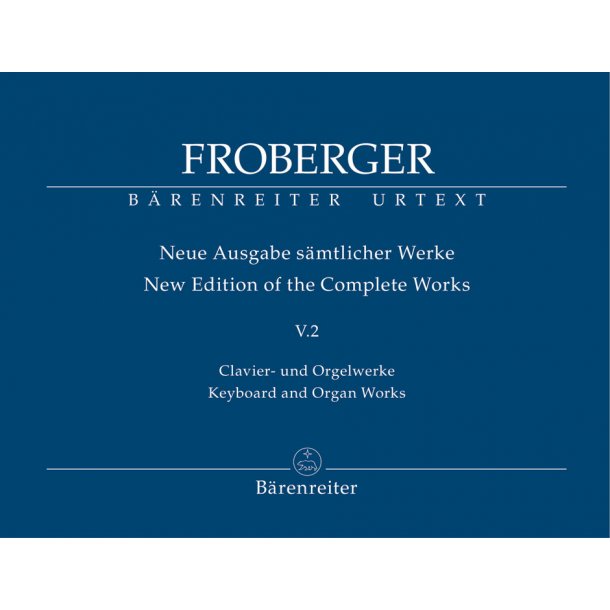Keyboard and Organ Works from Copied Sources: Polyphonic Works - Froberger, Johann Jacob