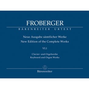 Keyboard and Organ Works from Copied Sources: New Sources, New Readings, New Works - Froberger, Johann Jacob