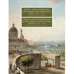 Organ and Keyboard Music of the Imperial Court Chapel Vienna, 1500 - 1700 - 