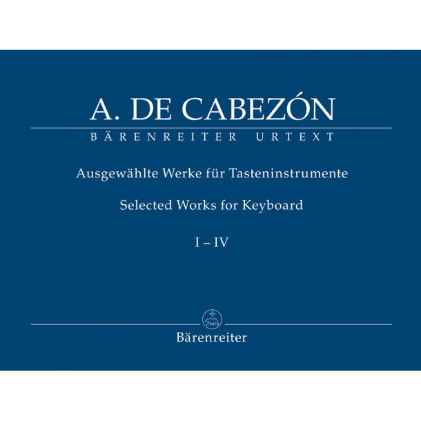 Selected Works for Keyboard - Cabez&oacute;n, Antonio de