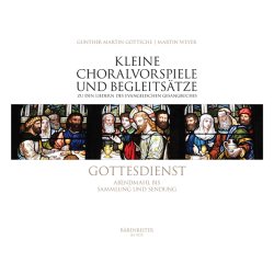 Gottesdienst. Abendmahl to Sammlung und Sendung - G&ouml;ttsche, Gunther Martin / Weyer, Martin