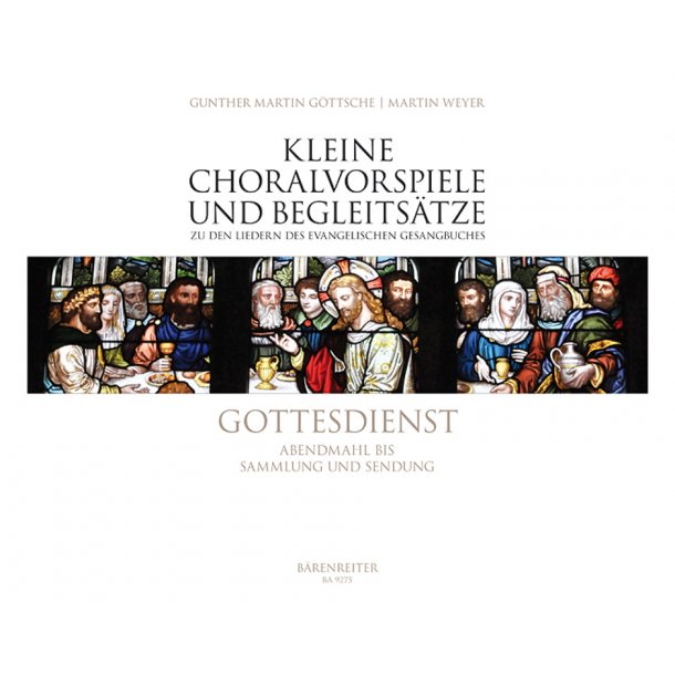 Gottesdienst. Abendmahl to Sammlung und Sendung - G&ouml;ttsche, Gunther Martin / Weyer, Martin